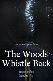 The Woods Whistle Back