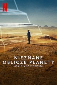 Nieznane oblicze planety: Zaginiona piramida Cały Film PL