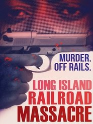 Poster The Long Island Railroad Massacre: 20 Years Later 2013