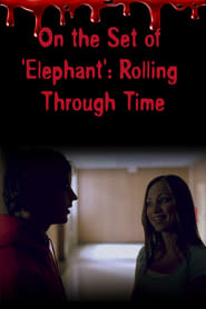 Poster On the Set of 'Elephant': Rolling Through Time