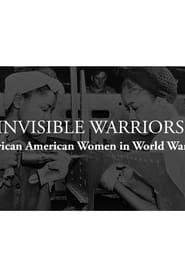 Invisible Warriors: African American Women in World War II