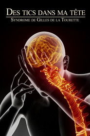 Des tics dans ma t&ecirc;te : Syndrome de Gilles de La Tourette (2017)