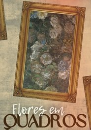 Flores em Quadros) Flores em Quadros (2023)