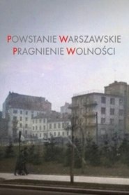 Powstanie Warszawskie.Pragnienie wolności