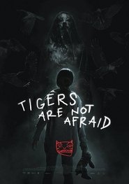 Tigers Are Not Afraid 2017 吹き替え 動画 フル