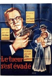 Le Tueur s’est Evadé (1956)