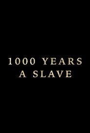 1000 Years A Slave: Season 1
