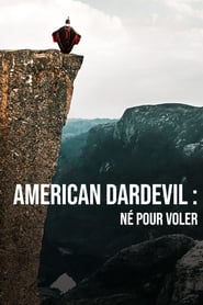 American Daredevil : Né Pour Voler