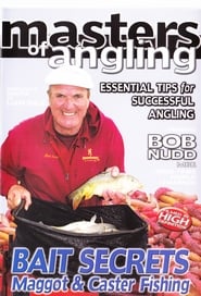 Masters of Angling, Featuring Bob Nudd, Bait Secrets Maggot and Caster Fishing