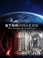 Star Makers: The Energy of Tomorrow