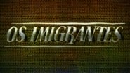 Os Imigrantes en streaming