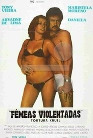 Fêmeas Violentadas - Tortura Cruel film gratis Online