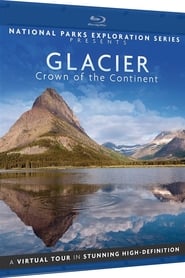 National Parks Exploration Series - Glacier Crown of the continent