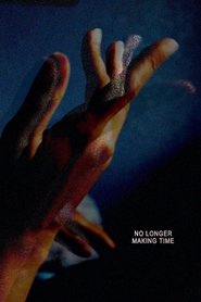 مشاهدة فيلم No Longer Making Time 2024 مترجم بجودة عالية