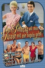 Watch Am Sonntag will mein Süßer mit mir segeln gehn Full Movie Online 1961