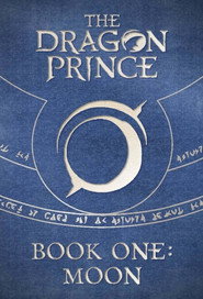The Dragon Prince Book 1: Moon 6
