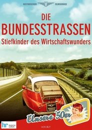 Die Bundesstrassen - Stiefkinder des Wirtschaftswunders (1957)