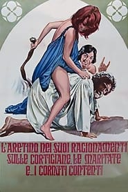 Poster L'Aretino nei suoi ragionamenti sulle cortigiane, le maritate e... i cornuti contenti