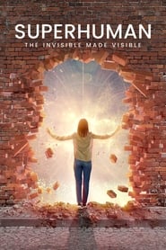 Poster Superhuman: The Invisible Made Visible