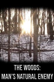 The Woods: Man's Natural Enemy streaming