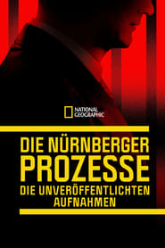 Poster Die Nürnberger Prozesse - Die unveröffentlichten Aufnahmen