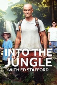 Ed Stafford -  Into the Jungle (2024)