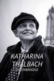 Katharina Thalbach - Die Unbändige 2022