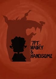 7ft, Hairy and Handsome streaming