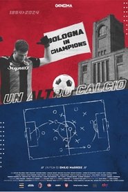 Un altro calcio - Bologna in Champions) Un altro calcio - Bologna in Champions (2024)