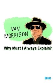 Poster Van Morrison: Why Must I Always Explain