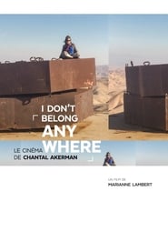 Poster I Don’t Belong Anywhere : Le Cinéma de Chantal Akerman