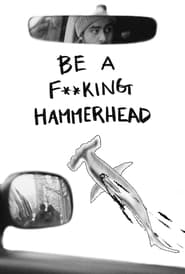 Be a F**king Hammerhead streaming