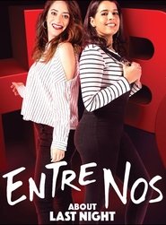 Entre Nos: About Last Night (2019)