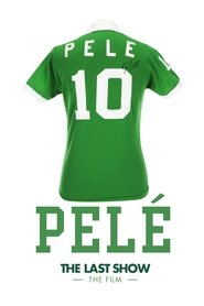 Poster Pelé the Last Show: The Film 2018