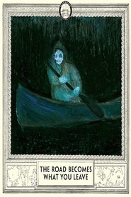 The Road Becomes What You Leave (2007)