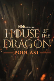 The Official Game of Thrones Podcast: House of the Dragon