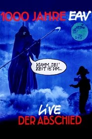 1000 Jahre EAV Live - Der Abschied (2019) 1000 Jahre EAV Live - Der Abschied (2019)