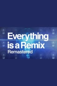 Everything is a Remix Remastered film gratis Online