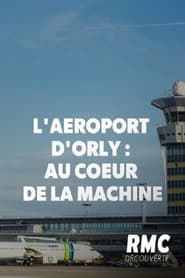 L'aéroport d'Orly : au cœur de la machine