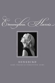 Emmylou Harris - Songbird: Rare Tracks and Forgotten Gems streaming