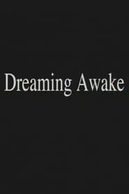 Dreaming Awake