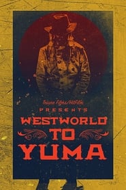 Westworld to Yuma 2017