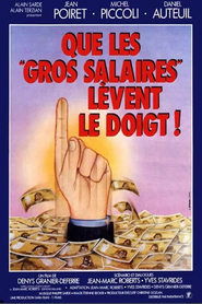 Film Que les gros salaires lèvent le doigt ! streaming VF gratuit complet