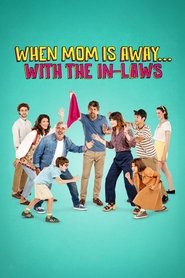 Poster When Mom Is Away... With the In-laws 