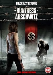 The Huntress of Auschwitz постер