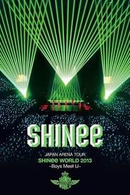 JAPAN ARENA TOUR SHINee WORLD 2013 ～Boys Meet U～ 2013