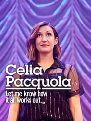 Celia Pacquola: Let Me Know How It All Works Out