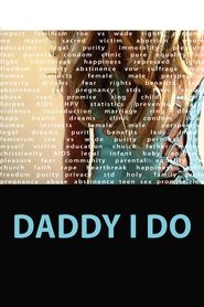 Daddy I Do 2010 Bepul cheksiz kirish