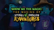 Show Me the Magic: The Making of Stinky Dragon Adventures - Episode 4