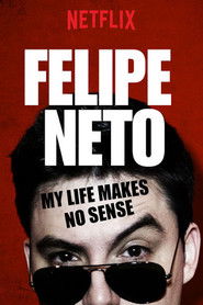Poster Felipe Neto: My Life Makes No Sense 2017